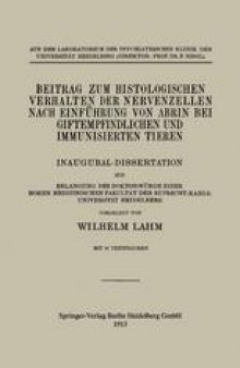 Beitrag zum Histologischen Verhalten der Nervenzellen nach Einführung von Abrin bei Giftempfindlichen und Immunisierten Tieren: Inaugural-Dissertation zur Erlangung der Doktorwürde Einer Hohen Medizinischen Fakultät der Ruprecht-Karls Universität Heidelberg