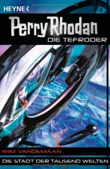 Die Stadt der tausend Welten: Perry Rhodan - Die Tefroder 3 - Roman