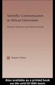 Scientific Communication in African Universities: External Assistance and National Needs (Routledge Falmer Dissertation Series in Higher Education)