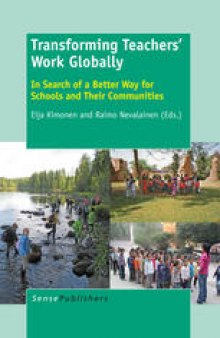 Transforming Teachers’ Work Globally: In Search of a Better Way for Schools and Their Communities