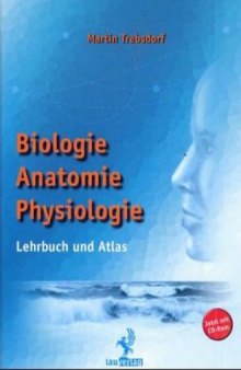 Biologie, Anatomie, Physiologie. Lehrbuch und Atlas mit CD-Rom.