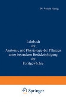 Lehrbuch der Anatomie und Physiologie der Pflanzen unter besonderer Berücksichtigung der Forstgewächse