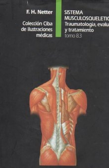 Sistema Musculoesqueletico ,Traumatologia evaluacion y tratamiento Tomo 8.3 (CIBA)  Spanish 