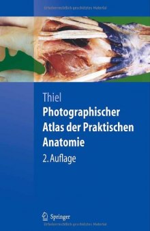 Photographischer Atlas der Praktischen Anatomie
