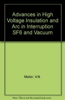 Advances in High Voltage Insulation and Arc Interruption in SF6 and Vacuum
