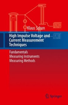 High Impulse Voltage and Current Measurement Techniques: Fundamentals - Measuring Instruments - Measuring Methods