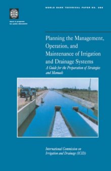 Planning the management, operation, and maintenance of irrigation and drainage systems: a guide for the preparation of strategies and manuals
