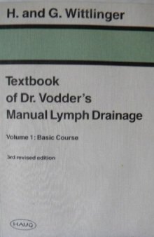 Textbook of Dr. Vodder's Manual Lymph Drainage: Vol 1 Basic Course