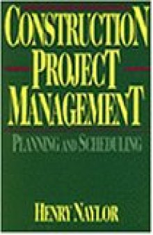 Construction Project Management: Planning and Scheduling (Trade, Technology & Industry)  