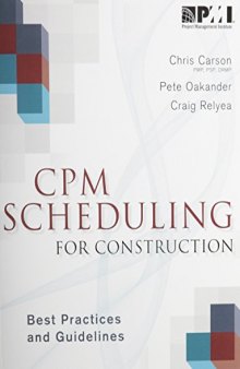 CPM scheduling for construction : best practices and guidelines