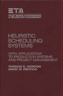 Heuristic scheduling systems: with applications to production systems and project management
