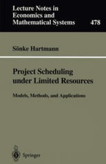 Project Scheduling under Limited Resources: Models, Methods, and Applications