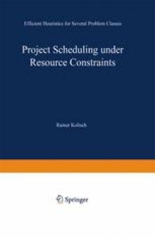 Project Scheduling under Resource Constraints: Efficient Heuristics for Several Problem Classes