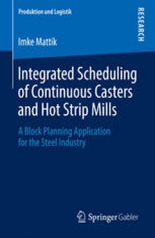 Integrated Scheduling of Continuous Casters and Hot Strip Mills: A Block Planning Application for the Steel Industry
