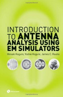 Introduction to Antenna Analysis Using EM Simulators  With DVD ROM  (Artech House Microwave Library)