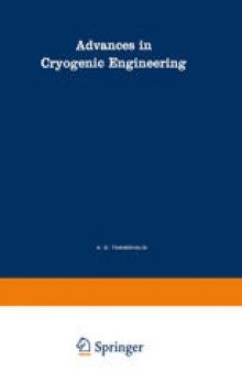 Advances in Cryogenic Engineering: A Collection of Invited Papers and Contributed Papers Presented at National Technical Meetings During 1970 and 1971