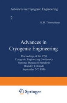 Advances in Cryogenic Engineering: Proceedings of the 1956 Cryogenic Engineering Conference National Bureau of Standards Boulder, Colorado September 5–7 1956