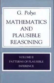 Patterns of Plausible Inference (Mathematics and Plausible Reasoning) (v. 2)