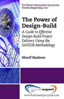 The power of design-build : a guide to effective design-build project delivery using the SAFEDB-methodology
