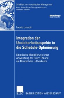 Integration der Unsicherheitsaspekte in die schedule-Optimierung : empirische Modellierung unter Anwendung der Fuzzy-Theorie am Beispiel des Luftverkehrs