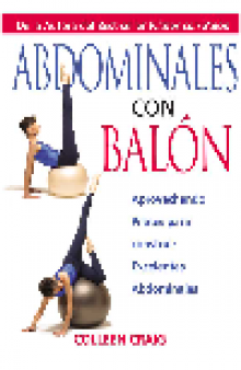 Abdominales con Balón. Aprovechando Pilates para construir Excelentes Abdominales