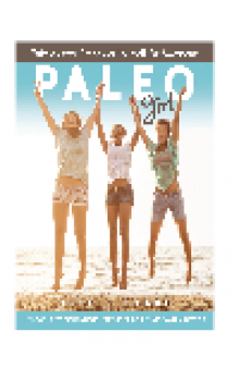 Paleo Girl. Take a Leap. Empower Yourself. Be Awesome!