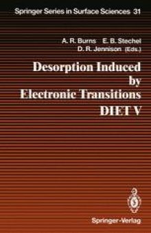 Desorption Induced by Electronic Transitions DIET V: Proceedings of the Fifth International Workshop, Taos, NM, USA, April 1–4, 1992