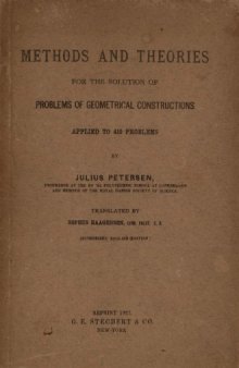 Methods and theories for the solution of problems of geometrical constructions applied to 410 problems.