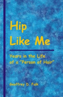 Hip Like Me: Years in the life of a ''person of hair''