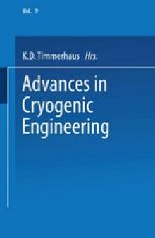 Advances in Cryogenic Engineering: Proceedings of the 1963 Cryogenic Engineering Conference University of Colorado College of Engineering and National Bureau of Standards Boulder Laboratories Boulder, Colorado August 19–21, 1963