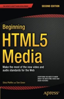Beginning HTML5 Media: Make the most of the new video and audio standards for the Web