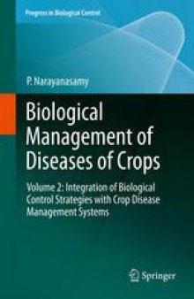 Biological Management of Diseases of Crops: Volume 2: Integration of Biological Control Strategies with Crop Disease Management Systems