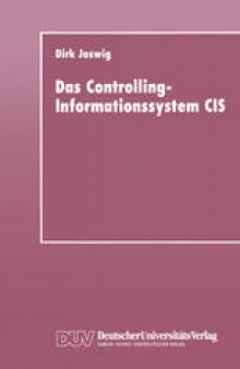 Das Controlling-Informationssystem CIS: Entwicklung — Einsatz in Unternehmen der Einzel- und Kleinserienfertigung — Integrationsfähigkeit hinsichtlich PPS-Systemen