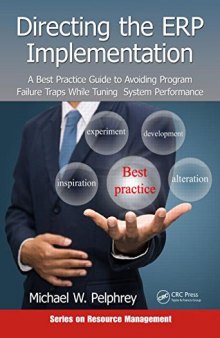 Directing the ERP Implementation: A Best Practice Guide to Avoiding Program Failure Traps While Tuning System Performance
