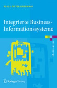 Integrierte Business-Informationssysteme: ERP, SCM, CRM, BI, Big Data Analytics – Prozesssimulation, Rollenspiel, Serious Gaming