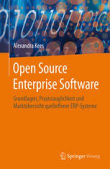 Open Source Enterprise Software: Grundlagen, Praxistauglichkeit und Marktübersicht quelloffener ERP-Systeme