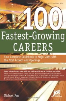 100 Fastest-Growing Careers: Your Complete Gudebook to Major Jobs with the Most Growth and Openings  