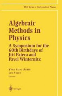 Algebraic Methods in Physics: A Symposium for the 60th Birthdays of Jiří Patera and Pavel Winternitz