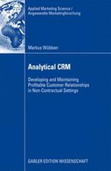 Analytical CRM: Developing and Maintaining Profitable Customer Relationships in Non-Contractual Settings