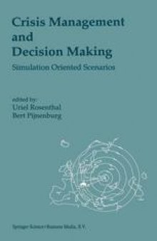 Crisis Management and Decision Making: Simulation Oriented Scenarios