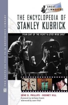 Encyclopedia of Stanley Kubrick: From Day of the Fight to Eyes Wide Shut