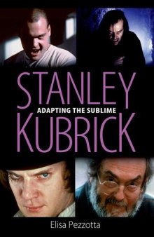 Stanley Kubrick: Adapting the Sublime
