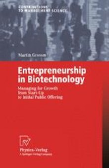 Entrepreneurship in Biotechnology: Managing for Growth from Start-Up to Initial Public Offering