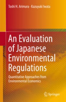 An Evaluation of Japanese Environmental Regulations: Quantitative Approaches from Environmental Economics
