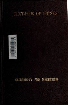 A text-book of physics: Electricity and magnetism