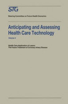 Anticipating and Assessing Health Care Technology: Health Care Application of Lasers: The Future Treatment of Coronary Artery Disease. A report, commissioned by the Steering Committee on Future Health Scenarios