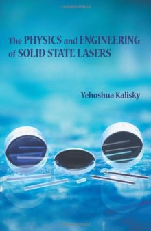 The Physics and Engineering of Solid State Lasers