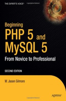Beginning PHP and MySQL 5: From Novice to Professional, Second Edition (Beginning: from Novice to Professional)