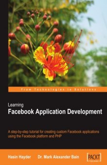 Learning Facebook Application Development: A step-by-step tutorial for creating custom Facebook applications using the Facebook platform and PHP
