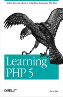 Learning PHP 5: A Pain-Free Introduction to Building Interactive Web Sites
